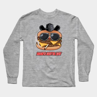 Mans Gotta Eat | Funny Cheeseburger Long Sleeve T-Shirt